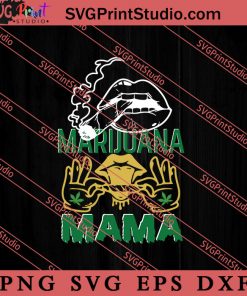 Marijuana Mama SVG, 420 SVG, Weed SVG, Cannabis SVG