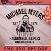 Michael Myers SVG, Scary Horror SVG, Movie Slasher SVG, Halloween Kills SVG