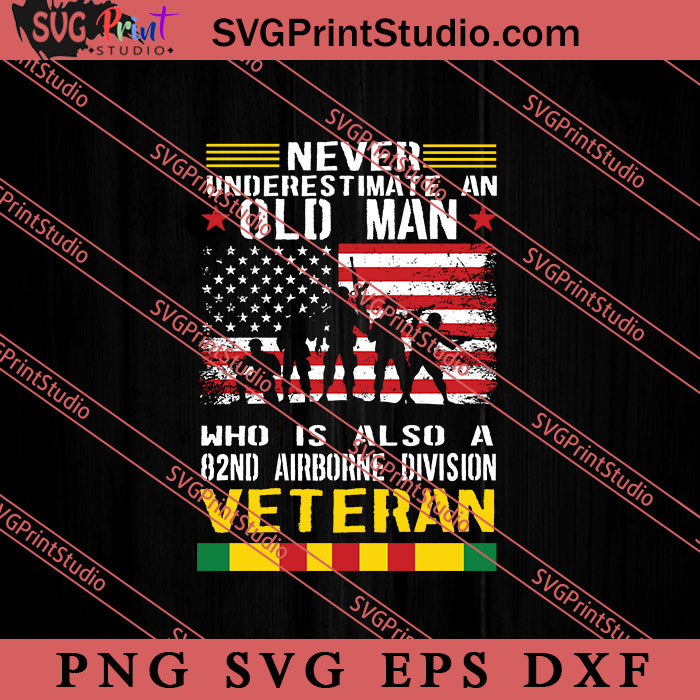 Never Underestimate an Vietnam Veteran SVG, Military SVG