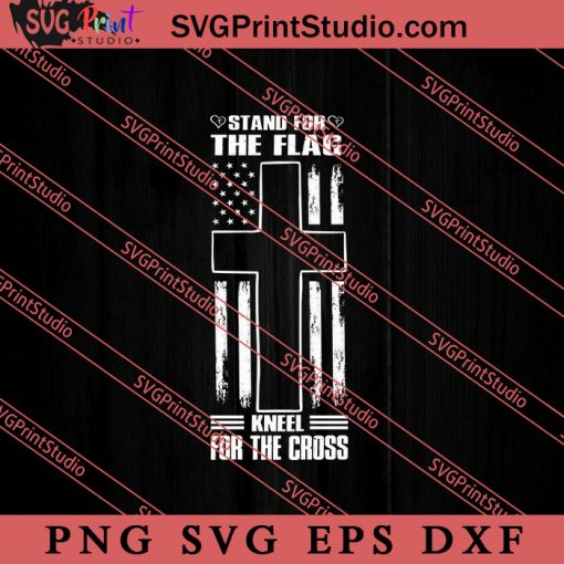Stand For The Flag Kneel SVG, Military SVG, Veteran SVG