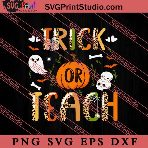 Trick Or Teach SVG, Happy Halloween SVG, Teacher SVG