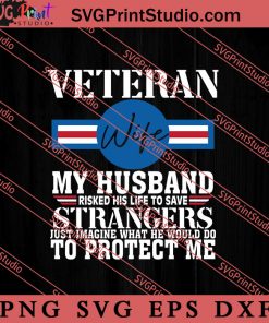 Veteran Wife Army Husband Soldier US SVG, Military SVG, Veteran SVG