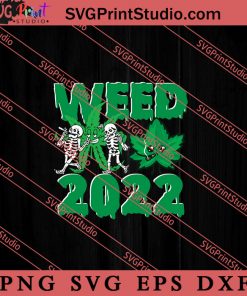 Weed 2022 SVG, 420 SVG, Weed SVG, Cannabis SVG