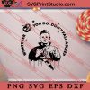 Whatever You Do Dont Fall Asleep SVG, Friday The 13th SVG, Halloween SVG PNG DXF EPS Cut Files
