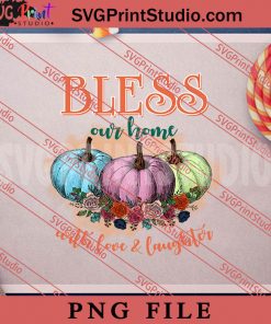 Bless Our Home Fall Thanksgiving PNG, Thanksgiving PNG, Autumn Digital Download