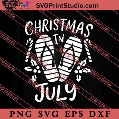 Christmas In July SVG PNG DXF EPS Instant Download