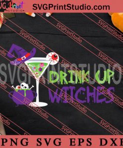 Drink Up Witches SVG, Happy Halloween SVG, Witch SVG EPS DXF PNG Digital Download