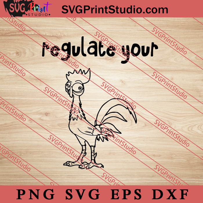 Funny Regulate Your Cock Hei Rooster SVG
