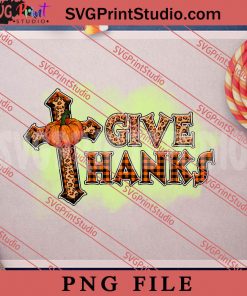 Give Thanks Cross Leopard Thanksgiving PNG, Thanksgiving PNG, Autumn Digital Download