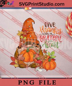 Give Thanks With A Grateful Heart PNG, Gnome Autumn PNG, Coffee Digital Download