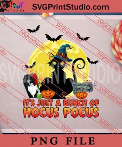 Halloween Its Just A Bunch Of Hocus Pocus PNG, Cat PNG, Happy Halloween PNG Digital Download