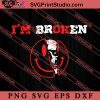 Im Ok Broken SVG, Confused Smile I’m Broken Invisible Illness SVG PNG DXF EPS