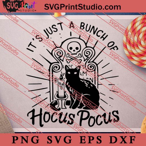 It’s Just A Bunch Of Hocus Pocus Black Cat SVG, Black Cat SVG, Hocus Pocus SVG