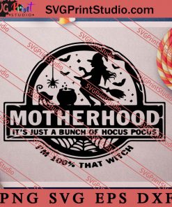Motherhood I’m 100% That Witch SVG, Witch SVG, Mother SVG