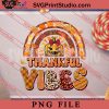 Thankful Vibes Thanksgiving PNG, Thanksgiving PNG, Autumn Digital Download