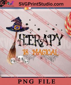 Therapy Is Magical Sublimation PNG, Halloween PNG, Witch PNG Digital Download