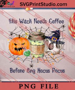 This Witch Needs Coffee Hocus PNG, Halloween PNG, Witch PNG Digital Download