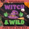 Witch And Wild SVG, Happy Halloween SVG, Witch SVG EPS DXF PNG Digital Download