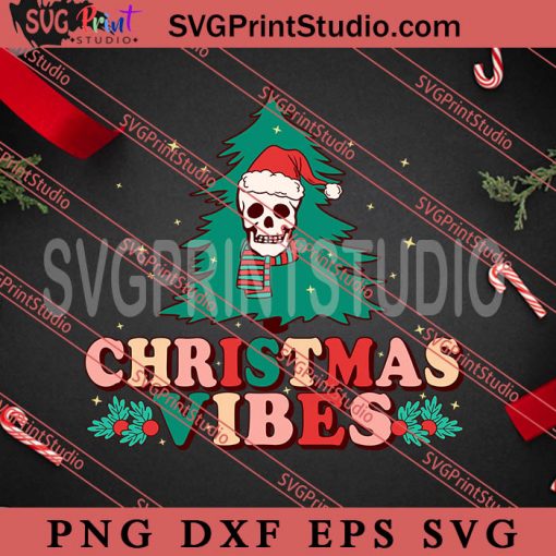 Christmas Vibes retro Skull SVG, Merry Christmas SVG, Xmas SVG EPS DXF PNG Digital Download