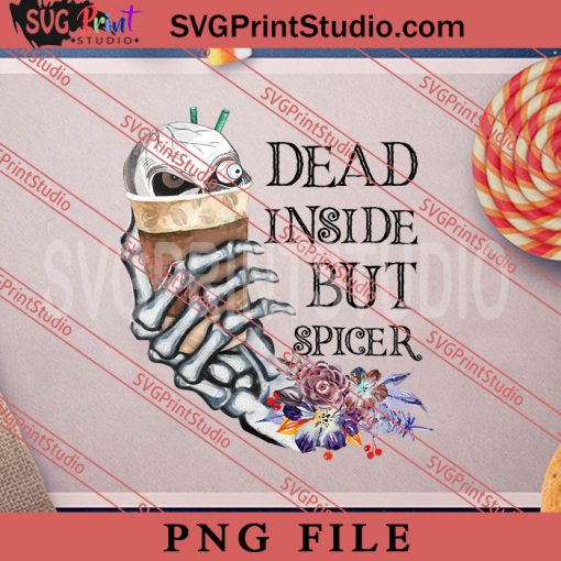 Dead Inside But Spicer PNG, Skeleton PNG, Happy Halloween PNG Digital Download