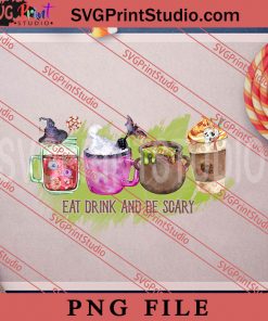 Eat Drink And Be Scary PNG, Witch PNG, Happy Halloween PNG Digital Download