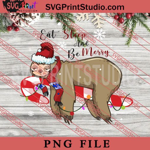 Eat Sleep And Be Merry Sloth PNG, Merry Christmas PNG, Animals PNG Digital Download