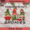 Hanging With My Gnomies Sublimation PNG, Merry Christmas PNG, Gnome PNG Digital Download