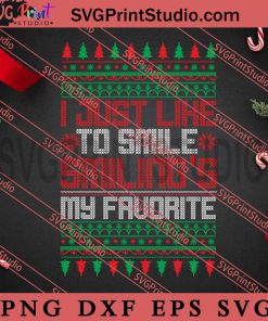 I Just Like To Smile Smilings My Favorite SVG, Merry Christmas SVG, Christmas Sweater SVG EPS DXF PNG Digital Download