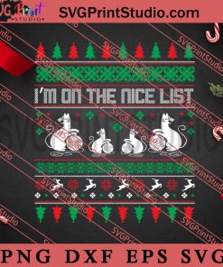 Im On The Nice List SVG, Merry Christmas SVG, Christmas Sweater SVG EPS DXF PNG Digital Download