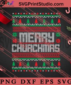 Merry Churchmas SVG, Merry Christmas SVG, Christmas Sweater SVG EPS DXF PNG Digital Download