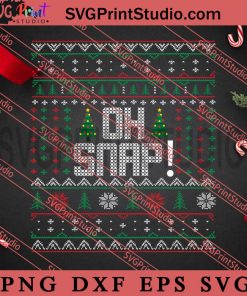 Oh Snap SVG, Merry Christmas SVG, Christmas Sweater SVG EPS DXF PNG Digital Download