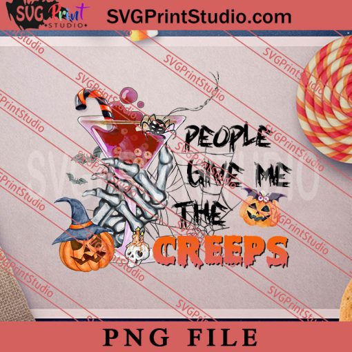 People Give Me The Creeps PNG, Witch PNG, Happy Halloween PNG Digital Download