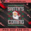 Santas Coming SVG, Merry Christmas SVG, Christmas Sweater SVG EPS DXF PNG Digital Download