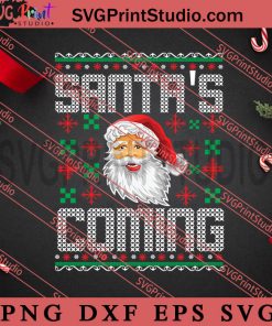 Santas Coming SVG, Merry Christmas SVG, Christmas Sweater SVG EPS DXF PNG Digital Download