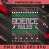 Science Rules SVG, Merry Christmas SVG, Christmas Sweater SVG EPS DXF PNG Digital Download