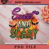 Sweet And Scary PNG, Witch PNG, Happy Halloween PNG Digital Download
