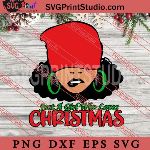 Buffalo Plaid Just A Girl Who Loves Christmas SVG, Merry Christmas SVG, Xmas SVG EPS DXF PNG Digital Download