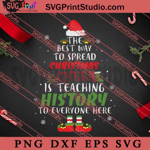 Christmas Cheer Is Teaching History SVG, Christmas Gift SVG PNG EPS DXF Silhouette Cut Files