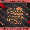 Give Thanks To Theory SVG, Thanksgiving SVG, Autumn SVG EPS DXF PNG Digital Download