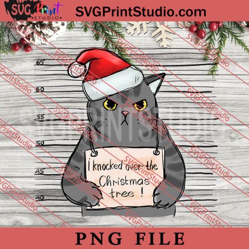 I Knocked Over The Christmas Tree PNG, Merry Christmas PNG, Funny Cat PNG Digital Download