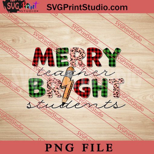 Merry Teacher Bright Students Christmas PNG, Merry Christmas PNG, Teacher PNG Digital Download