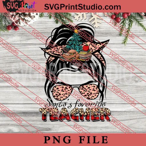 Santas Favorite Teacher Messy bun PNG, Merry Christmas PNG, Teacher PNG Digital Download