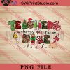 Teacher Always Make The Nice List PNG, Merry Christmas PNG, Teacher PNG Digital Download