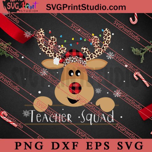 Teacher Squad Reindeer Funny Teacher SVG, Christmas Gift SVG PNG EPS DXF Silhouette Cut Files