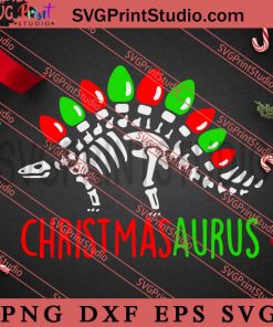 Christmasaurus SVG, Merry Christmas Gift SVG, Xmas SVG PNG EPS DXF Silhouette Cut Files