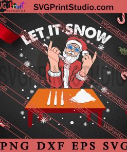 Cocaine Snorting Santa Let It Snow Christmas SVG, Merry Christmas Gift SVG, Xmas SVG PNG EPS DXF Silhouette Cut Files