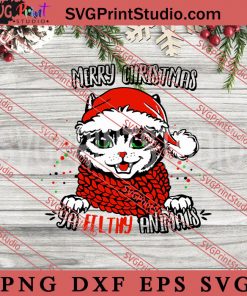 Cute Cat Merry Christmas Ya Filthy Animals SVG, Merry Christmas Gift SVG, Xmas SVG PNG EPS DXF Silhouette Cut Files
