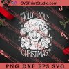 Have a Holly Dolly Christmas SVG, Merry Christmas Gift SVG, Xmas SVG PNG EPS DXF Silhouette Cut Files