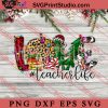 Love Teacher Life PNG, Merry Christmas PNG, Teacher PNG Digital Download