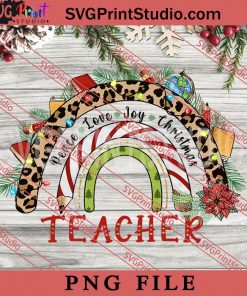 Peace Love Joy Christmas Teacher PNG, Merry Christmas PNG, Teacher PNG Digital Download